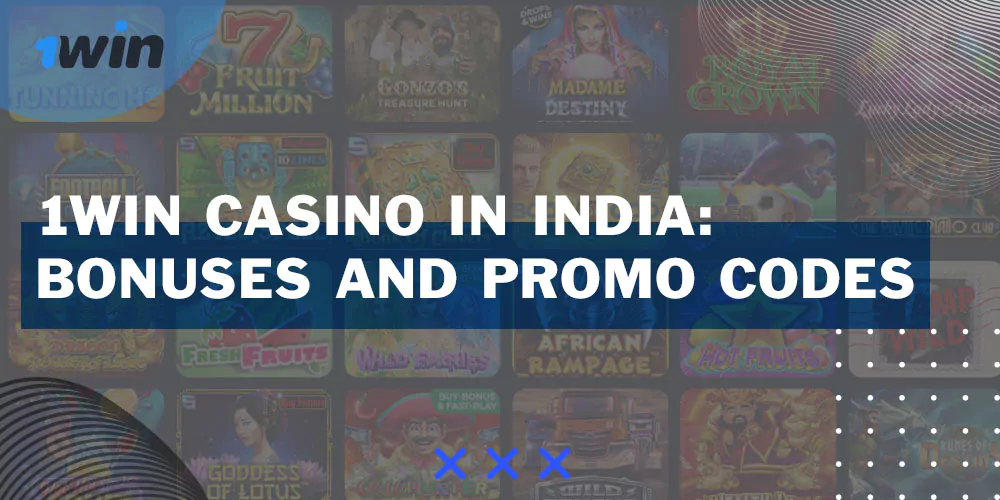 1win casino in India bonuses and bonus codes