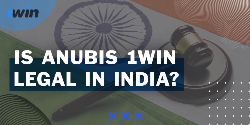 Anubis 1Win is fully permitted in India.
